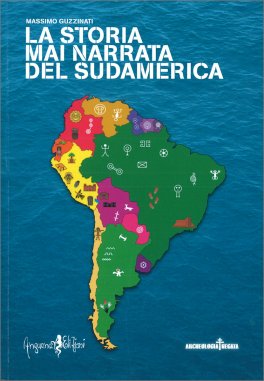 La Storia Mai Narrata del Sudamerica — Libro - 1