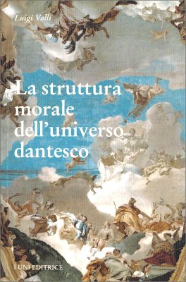 La Struttura Morale dell'Universo Dantesco — Libro - 1