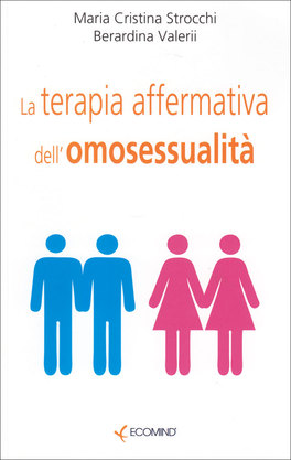 La Terapia Affermativa dell'Omosessualità  — Libro - 1