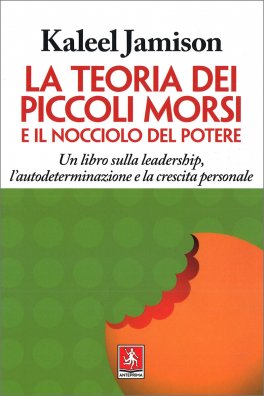 La teoria dei piccoli morsi e il nocciolo del potere — Libro - 1