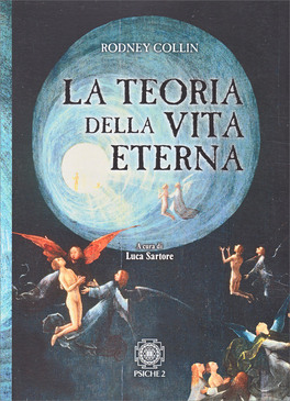 LA TEORIA DELLA VITA ETERNA
di Rodney Collin

