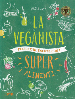 La Veganista - Super Alimenti — Libro - 1