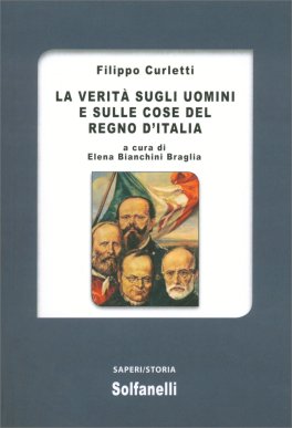 La Verità Sugli Uomini e Sulle Cose del Regno d'Italia — Libro - 1