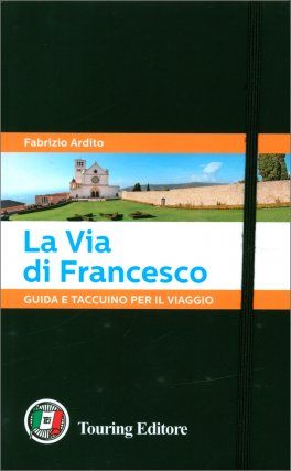 La Via di Francesco - Guida e Taccuino per il Viaggio — Libro - 1