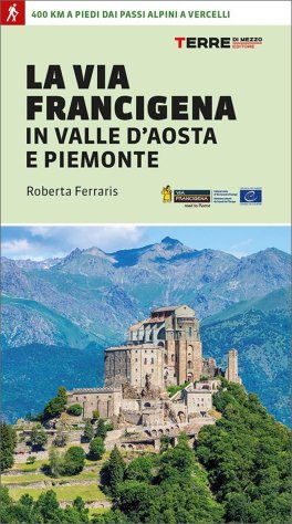 La Via Francigena in Valle d'Aosta e Piemonte — Libro - 1