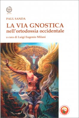 La Via Gnostica nell'Ortodossia Occidentale — Libro - 1
