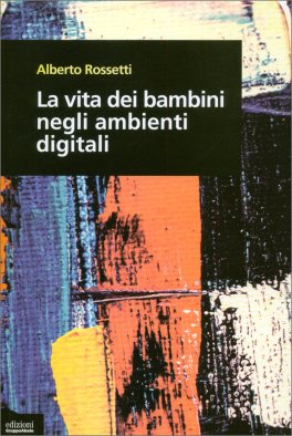 La Vita dei Bambini negli Ambienti Digitali — Libro - 1