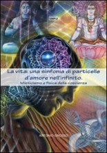 La Vita: Una Sinfonia di Particelle d'Amore nell'Infinito