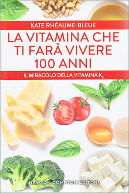 La Vitamina che ti farà Vivere 100 Anni — Libro - 1