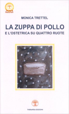 La Zuppa di Pollo e l’Ostetrica Su Quattro Ruote — Libro - 1