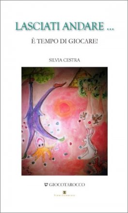 Lasciati Andare... È Tempo di Giocare — Libro - 1