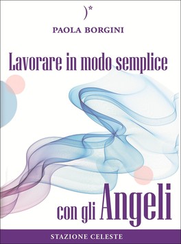 Lavorare in Modo Semplice con gli Angeli — Libro - 1