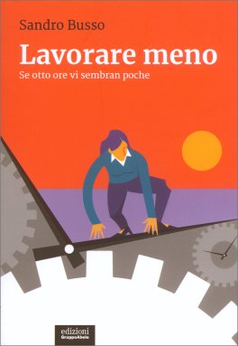 Lavorare Meno — Libro - 1