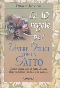 Le 10 Regole per Vivere Felici con un Gatto