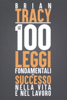 Le 100 Leggi Fondamentali del Successo nella Vita e nel Lavoro — Libro - 1