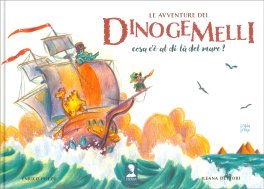 Le Avventure dei Dinogemelli - Cosa c'è al di Là del Mare? — Libro - 1