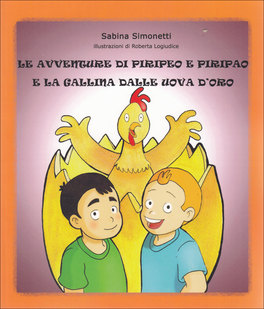 Le Avventure di Piripeo e Piripao e la Gallina dalle Uova d'Oro  — Libro - 1