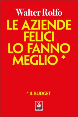 Le Aziende Felici lo Fanno Meglio — Libro - 1