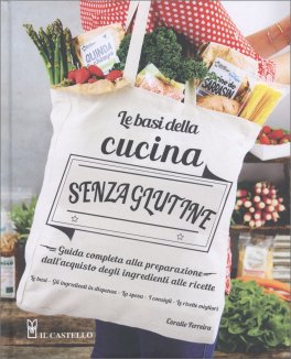 Le Basi della Cucina senza Glutine — Libro - 1