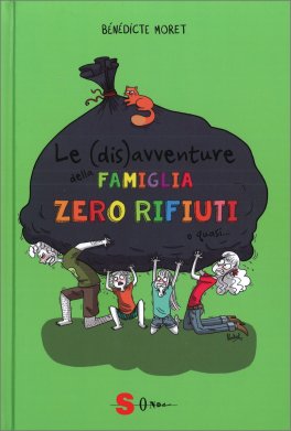 Le (Dis)Avventure della Famiglia Zero Rifiuti (o Quasi) — Libro - 1