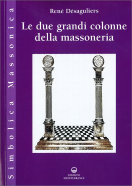 Le Due Grandi Colonne della Massoneria — Libro - 1