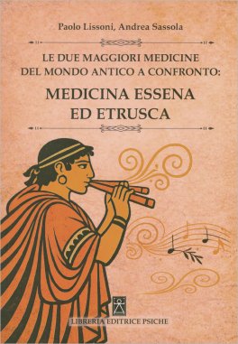 Le Due Maggiori Medicine del Mondo Antico a Confronto: Medicina Essena ed Etrusca — Libro - 1