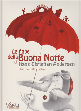 LE FIABE DELLA BUONA NOTTE
Di Hans Christian Andersen
di Hans Christian Andersen


