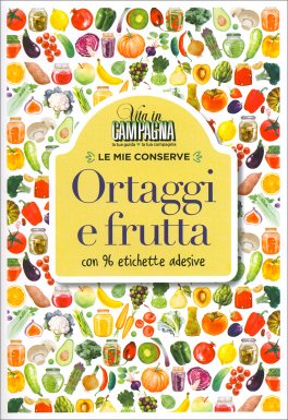 Le Mie Conserve - Ortaggi e Frutta — Libro - 1