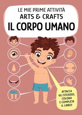 Le Mie Prime Attività Arts & Crafts - Il Corpo Umano - 3