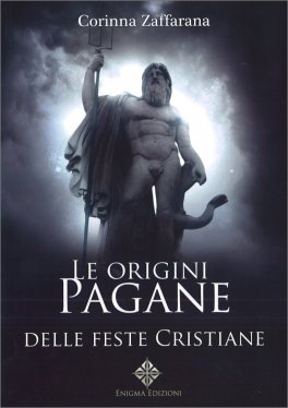 Le Origini Pagane delle Feste Cristiane — Libro - 1