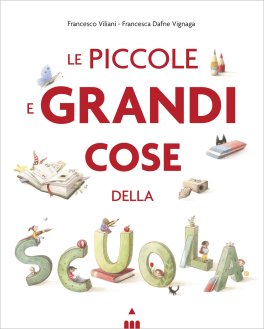 Le Piccole e Grandi Cose della Scuola — Libro - 1