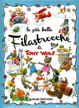 Le Più Belle Filastrocche di Tony Wolf — Libro - 1