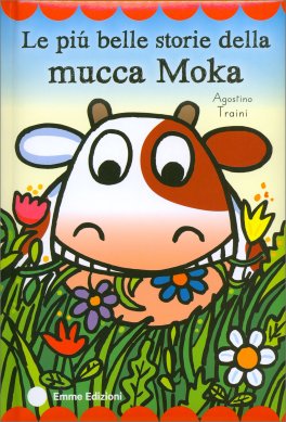 Le Più Belle Storie della Mucca Moka — Libro - 1