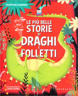 Le Più Belle Storie di Draghi e Folletti — Libro - 1