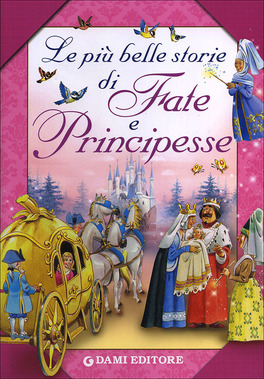 Le più Belle Storie di Fate e Principesse — Libro - 4