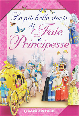 Le più Belle Storie di Fate e Principesse — Libro - 1