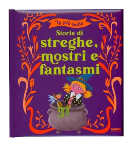 Le Più Belle Storie di Streghe Mostri e Fantasmi — Libro - 1