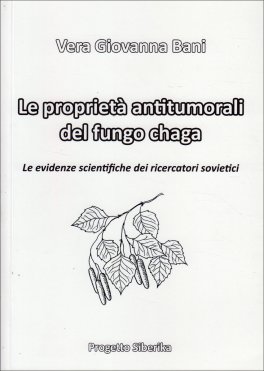Le Proprietà Antitumorali del Fungo Chaga — Libro - 1