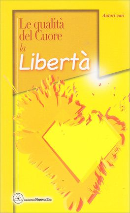 Le Qualità del Cuore - La Libertà — Libro - 1