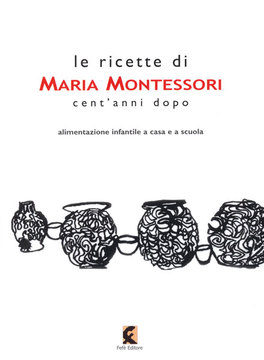 Le Ricette di Maria Montessori  — Libro - 1
