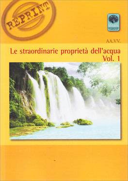 Le Straordinarie Proprietà dell'Acqua - Vol. 1 — Libro - 1