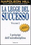 LA LEGGE DEL SUCCESSO VOL. 1
I principi dell'autodisciplina
di Napoleon Hill

