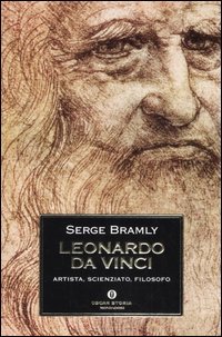 LEONARDO DA VINCI
Artista, scienziato, filosofo
di Serge Bramly

