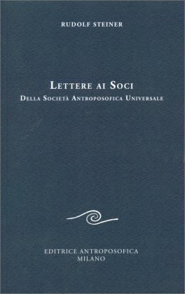 Lettere ai Soci della Società Antroposofica Universale — Libro - 1