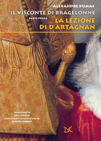 Lezione Di D'artagnan Il Visconte Di Bragelonne (La) Vol 1