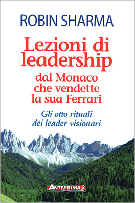 Lezioni di Leadership dal Monaco che Vendette la Sua Ferrari — Libro - 1