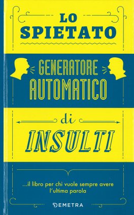 Lo Spietato Generatore Automatico di Insulti — Libro - 1