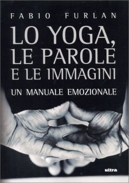 Lo Yoga, le Parole e le Immagini — Libro - 1