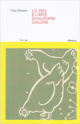 Lo Zen e l'arte di Allevare Galline — Libro - 1