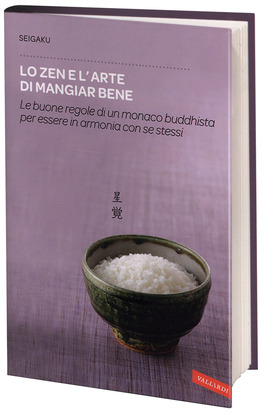 Lo Zen e l'Arte di Mangiar Bene